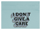 I Don't Give a Care