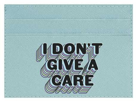 I Don't Give a Care