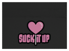 Suck it Up