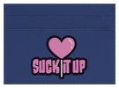 Suck it Up