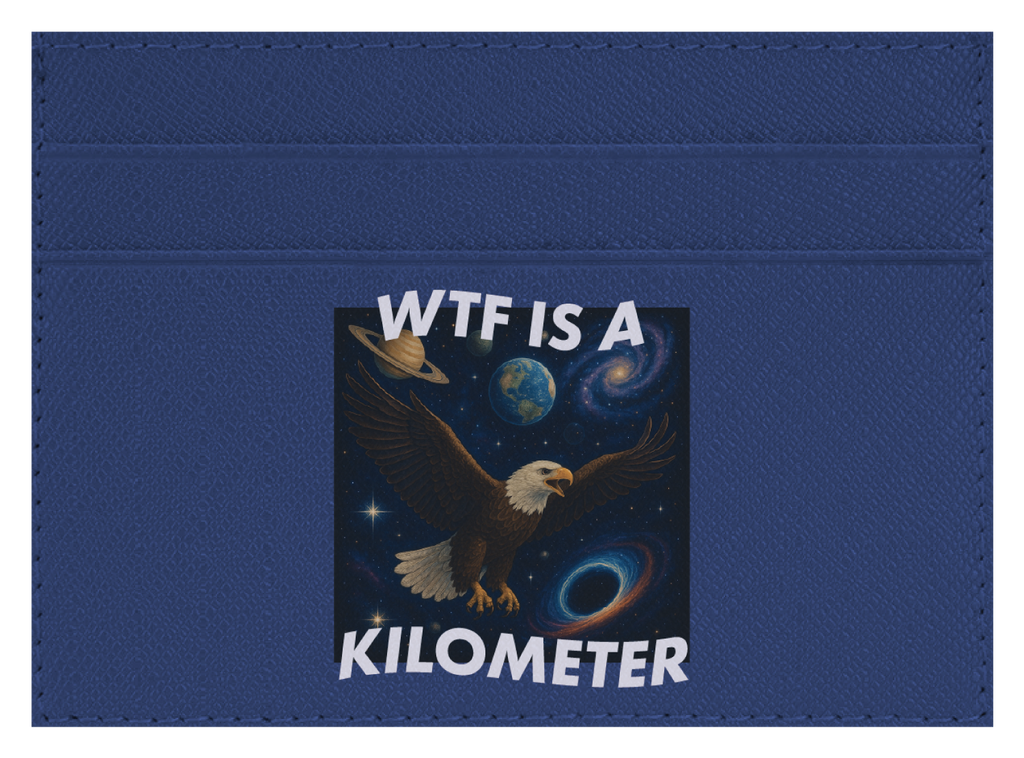 WTF Is A Kilometer