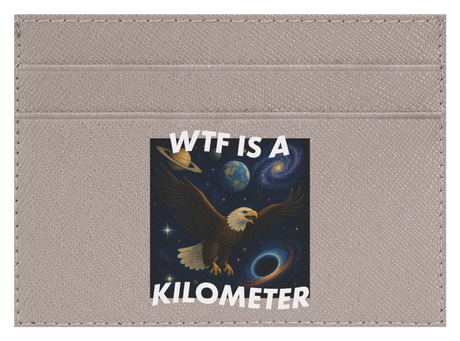 WTF Is A Kilometer