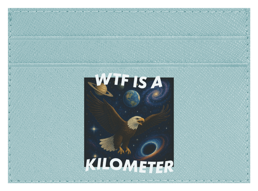 WTF Is A Kilometer