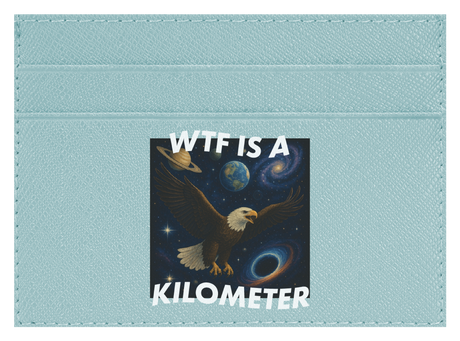 WTF Is A Kilometer