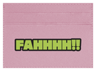 FAHHHH!