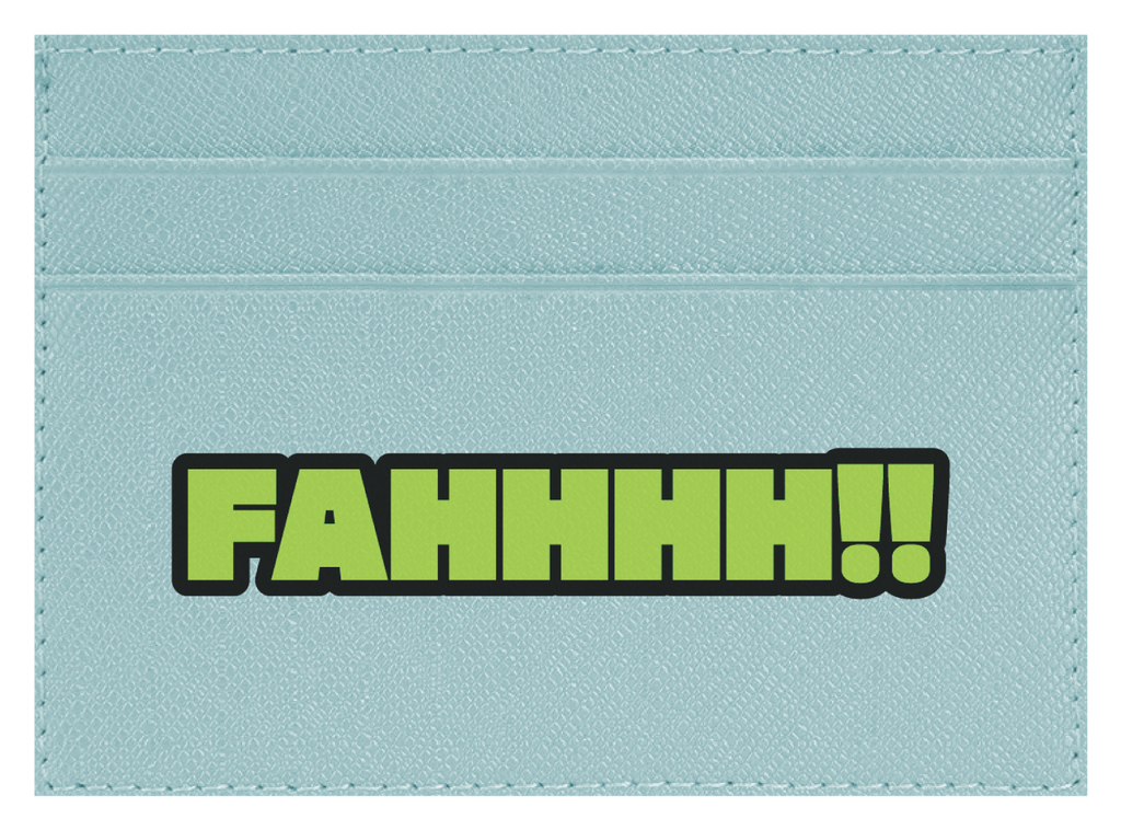 FAHHHH!