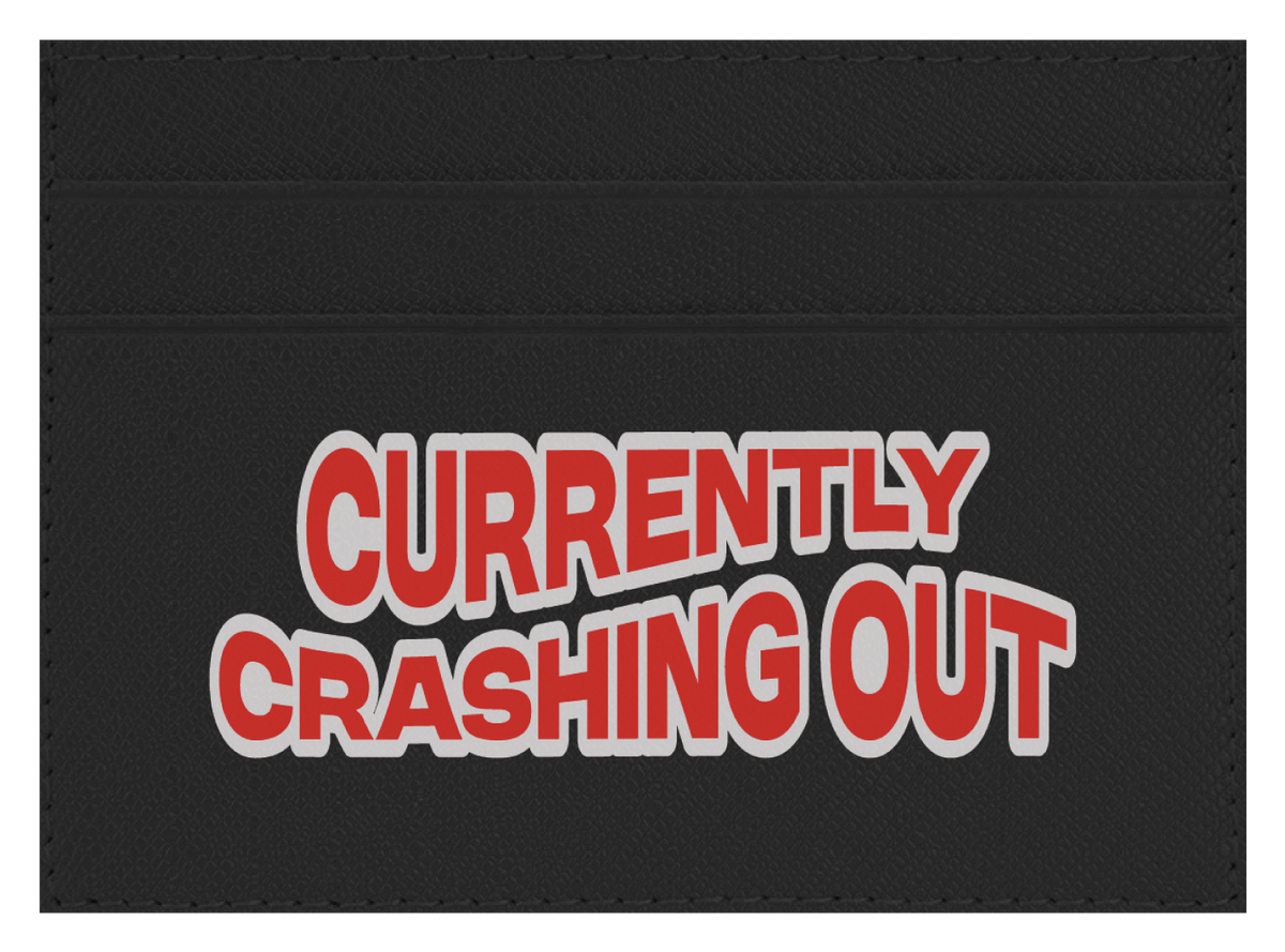Currently Crashing Out