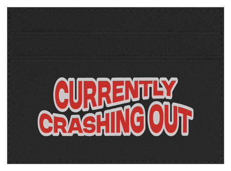 Currently Crashing Out