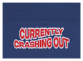 Currently Crashing Out