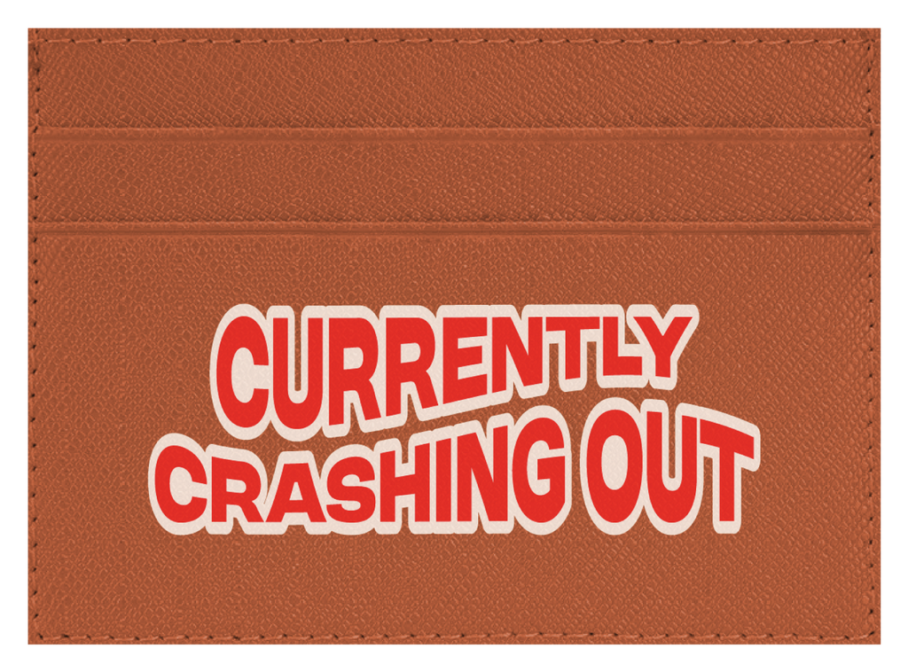 Currently Crashing Out