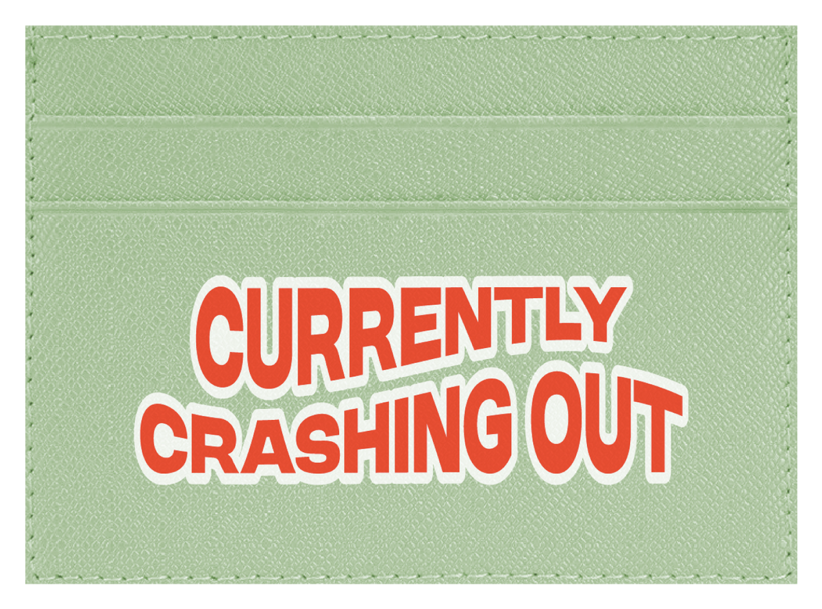 Currently Crashing Out