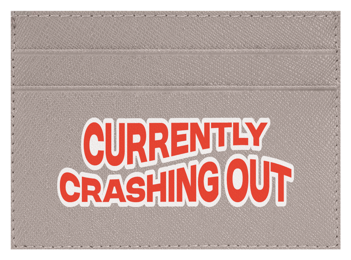 Currently Crashing Out