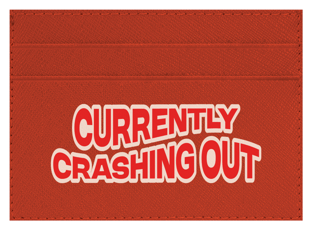Currently Crashing Out