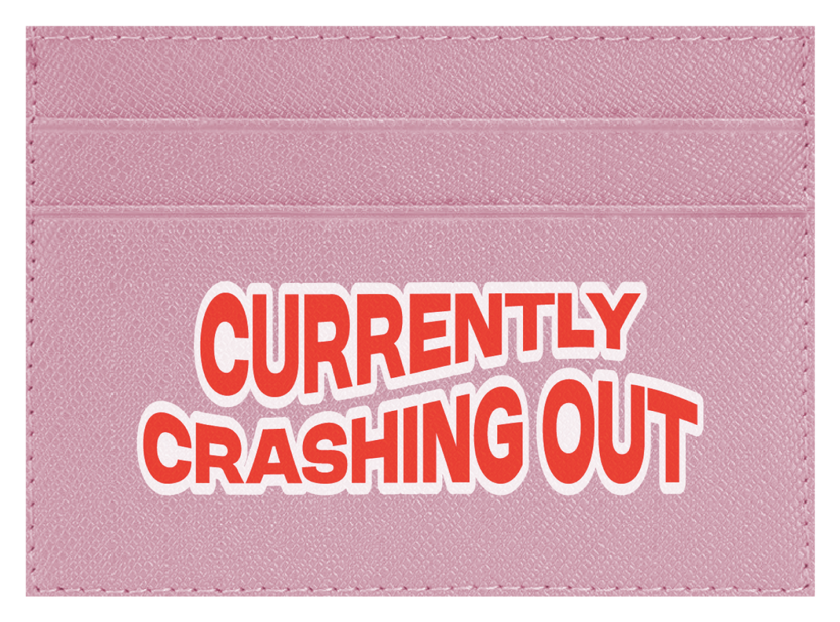 Currently Crashing Out