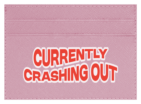 Currently Crashing Out
