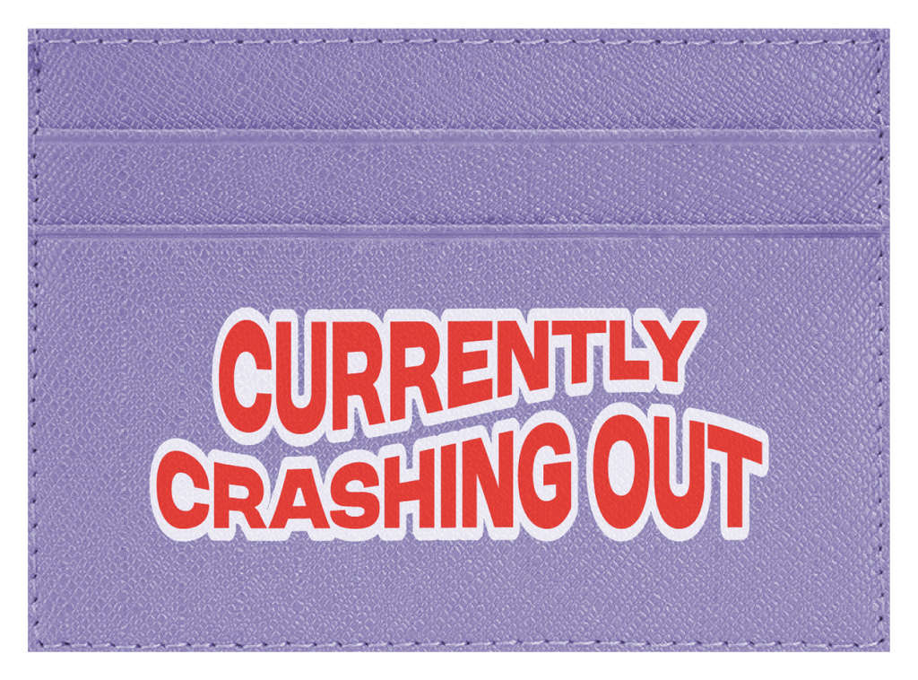 Currently Crashing Out