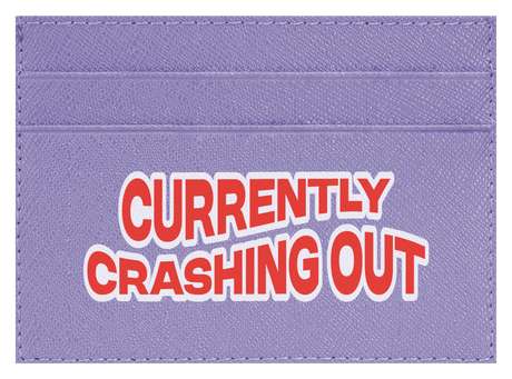 Currently Crashing Out