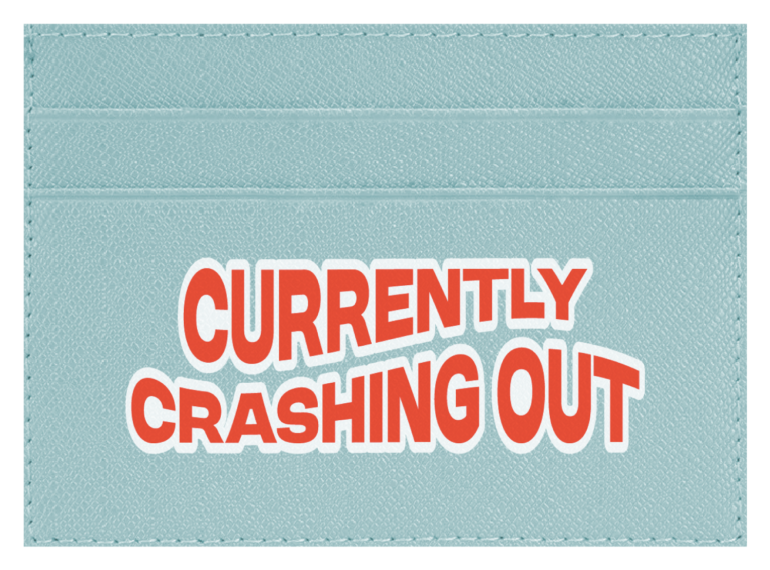 Currently Crashing Out