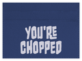 You're Chopped