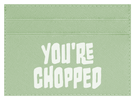 You're Chopped