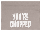 You're Chopped