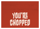 You're Chopped