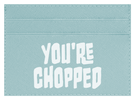 You're Chopped