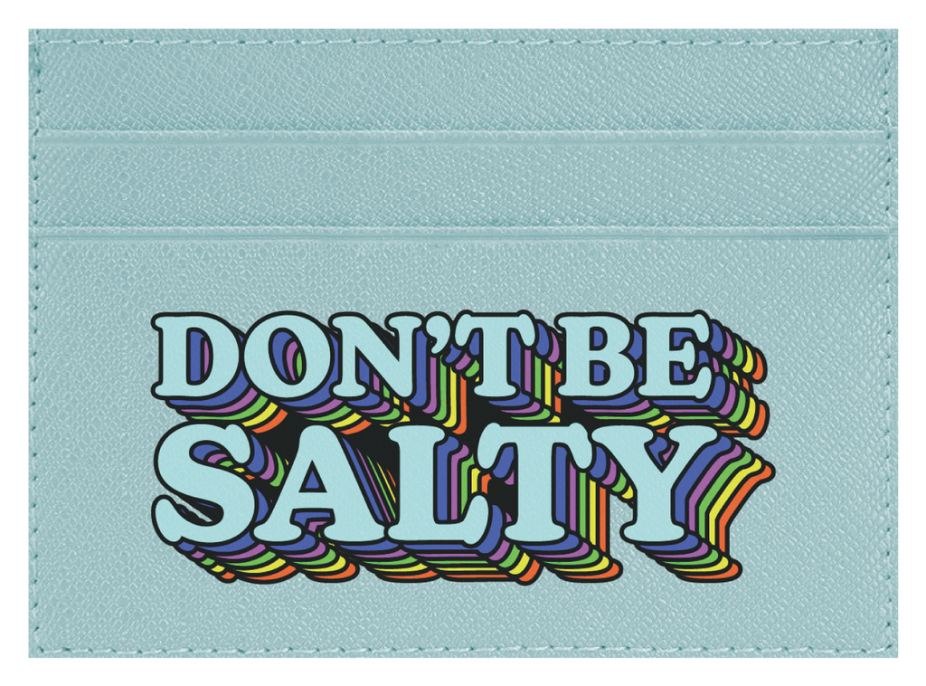 Don't Be Salty