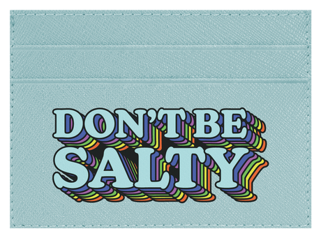 Don't Be Salty