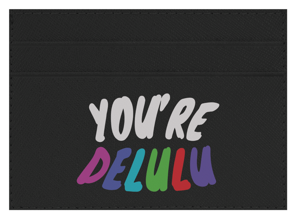 You're Delulu