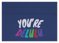 You're Delulu