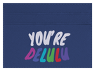 You're Delulu