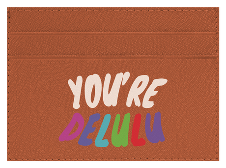 You're Delulu
