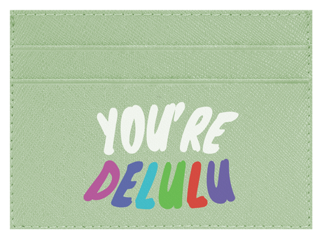 You're Delulu