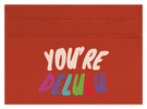You're Delulu
