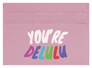 You're Delulu