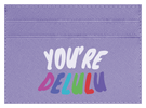 You're Delulu