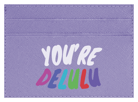 You're Delulu