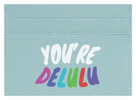You're Delulu
