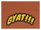 Gyat!!!