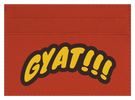 Gyat!!!
