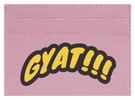 Gyat!!!