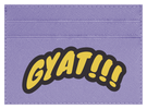 Gyat!!!