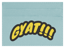 Gyat!!!
