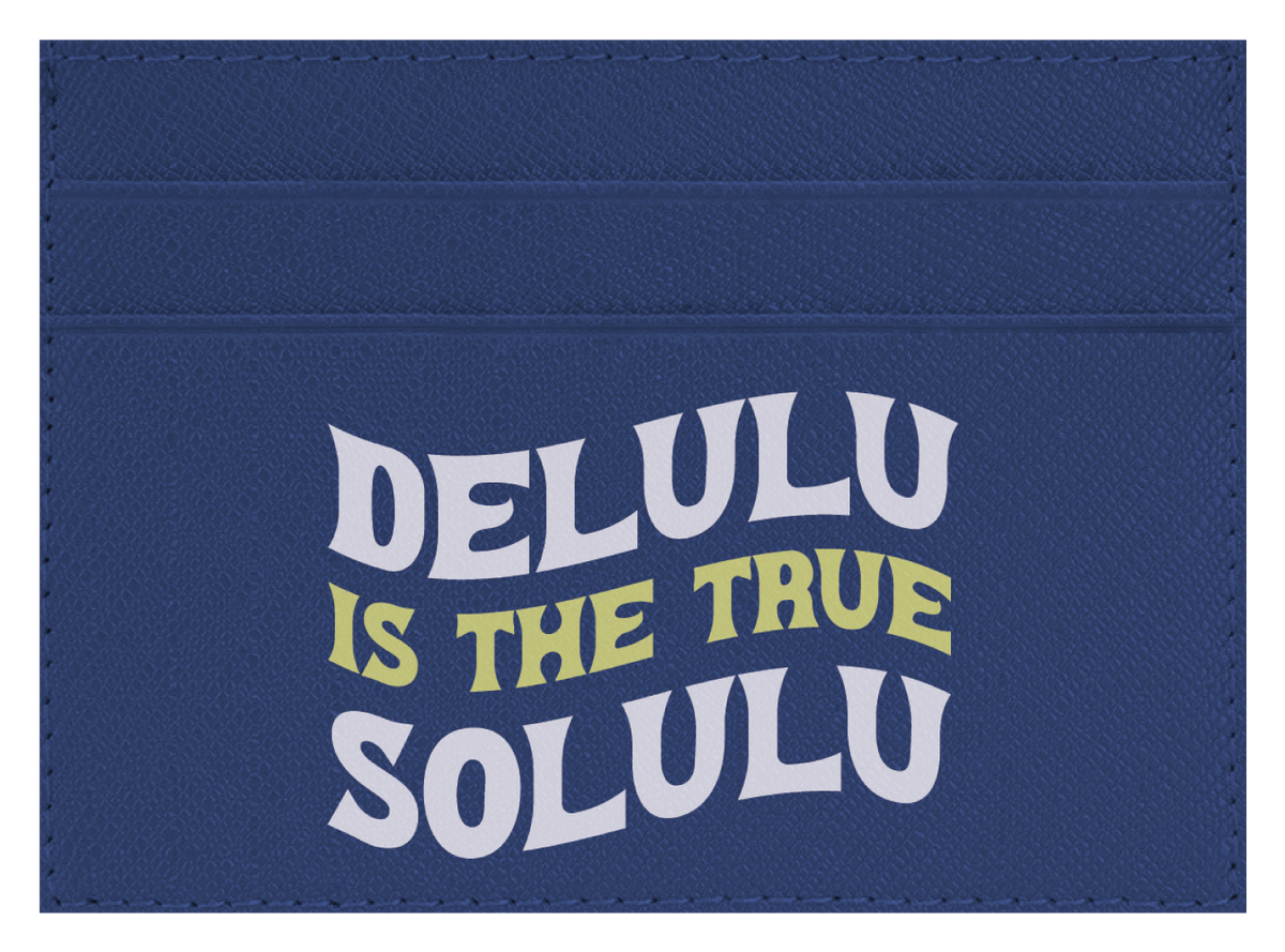 Delulu Is The True Solulu
