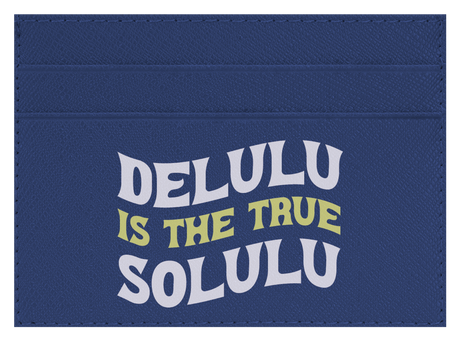 Delulu Is The True Solulu