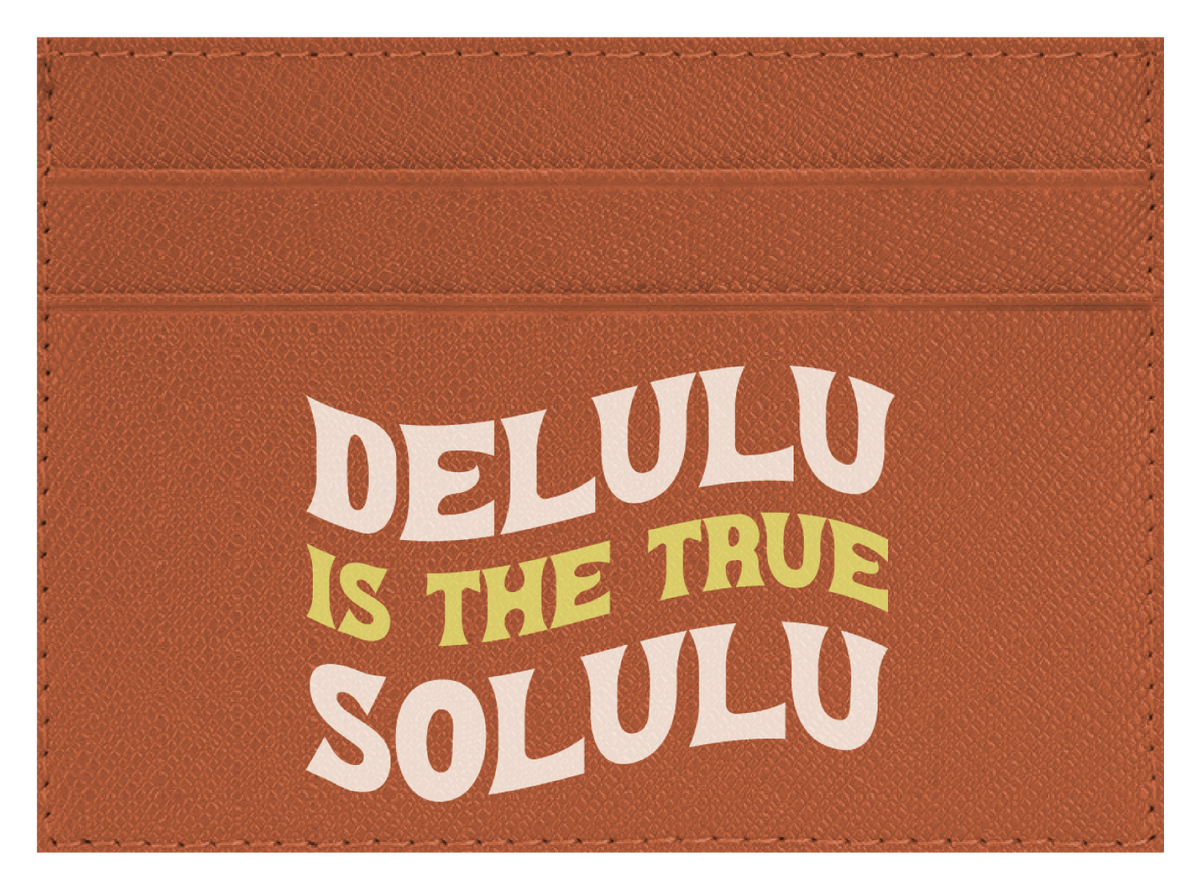 Delulu Is The True Solulu