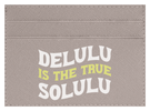 Delulu Is The True Solulu