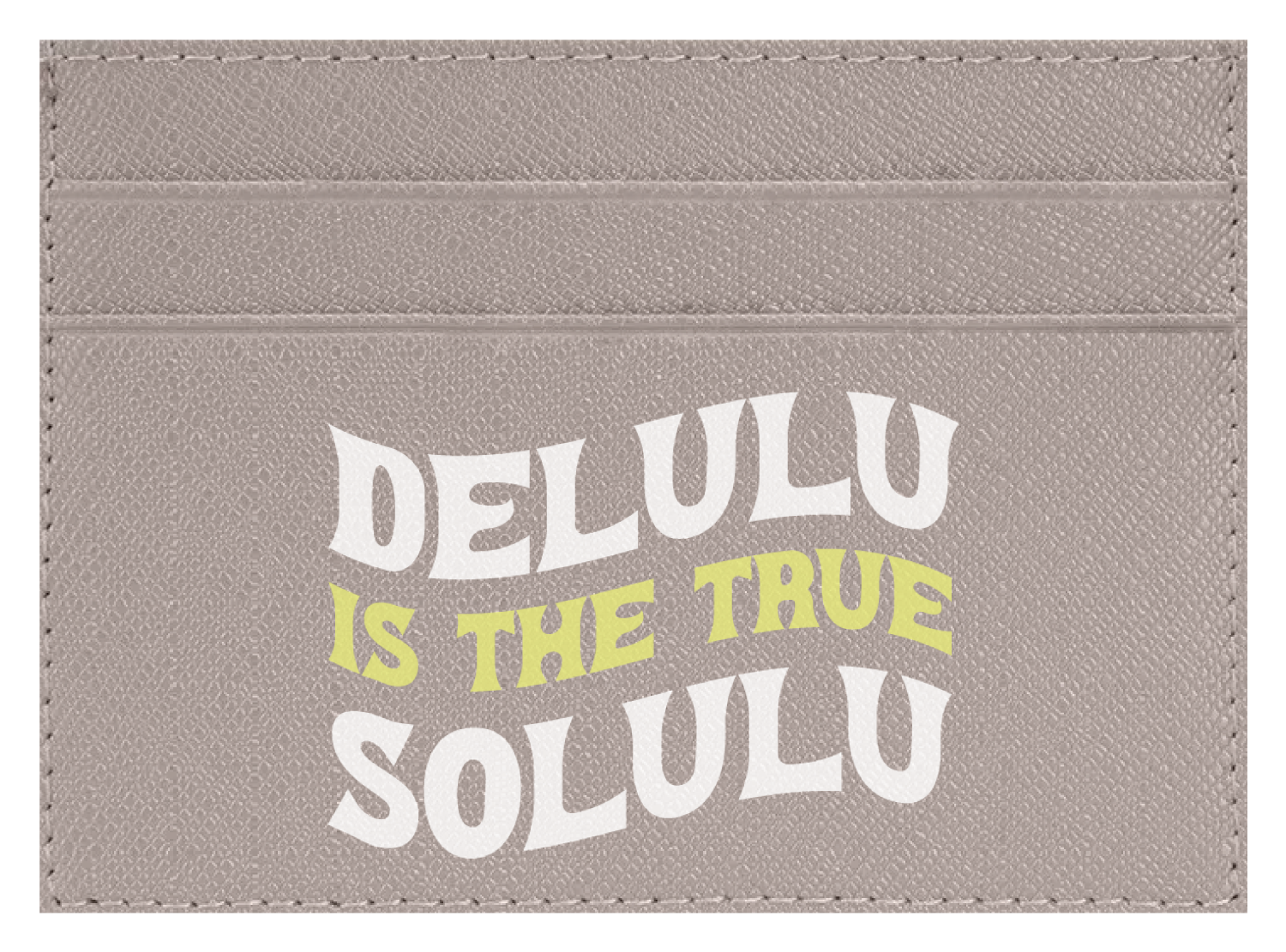 Delulu Is The True Solulu