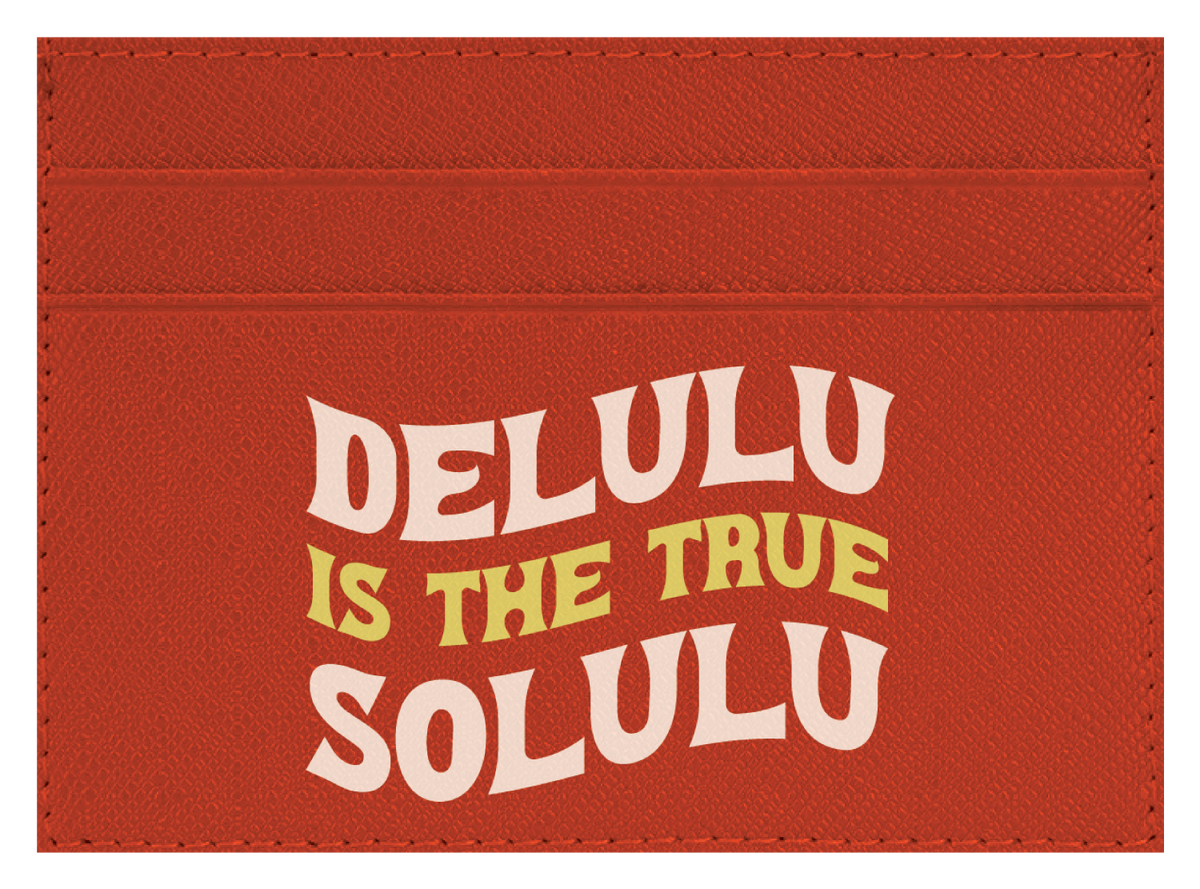 Delulu Is The True Solulu